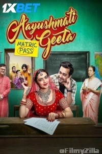 Aayushmati Geeta Matric Pass (2024) Hindi Movie